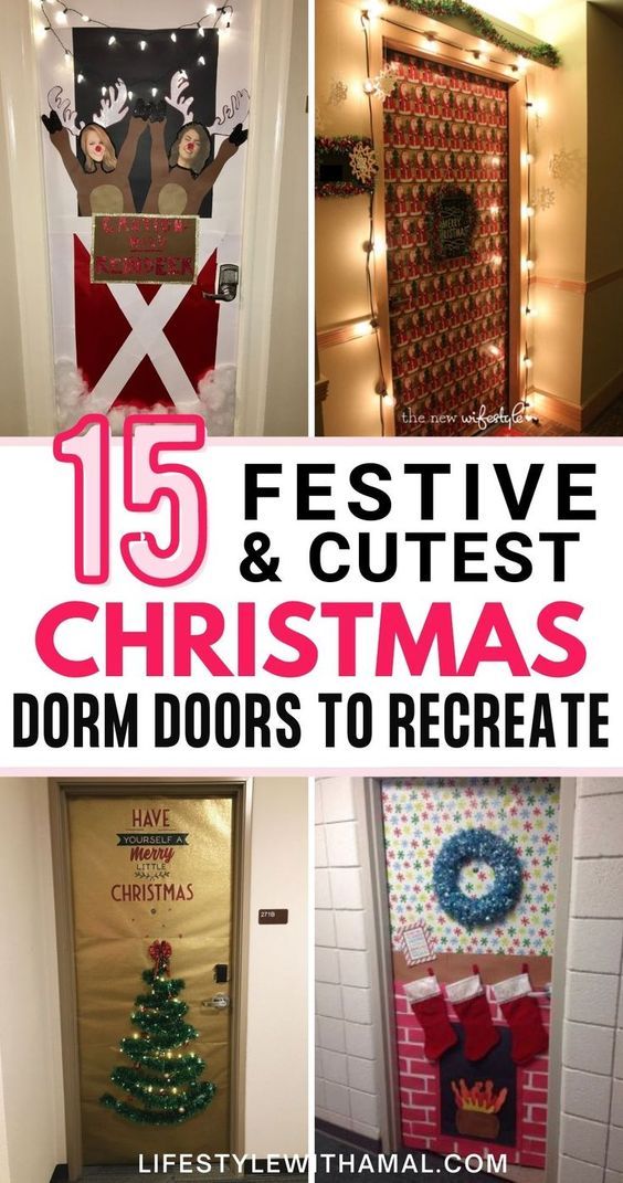 christmas door decorations with text overlay that reads 15 festive and cute christmas dorms to