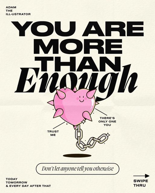 a poster with the words you are more than enough