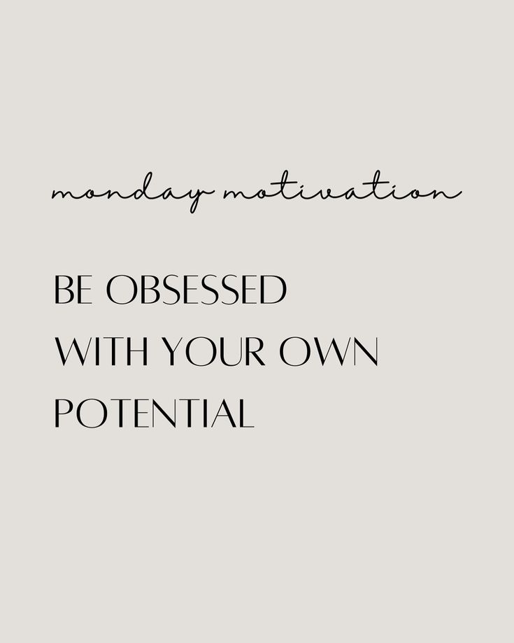 the words, be obsesed with your own potential are in black and white