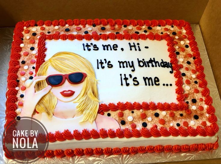 a birthday cake with a woman's face and sunglasses on it that says, it's me, it's my birthday it's me