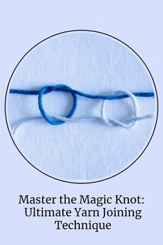 an image of a pair of scissors with the words, master the magic knot ultimate yarn joining technique