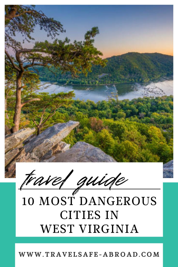 trees and mountains with the text travel guide 10 most dangerous cities in west virgina