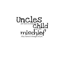 the words are written in black and white on a white background, which reads uncle's child mischef they haven't thought of you