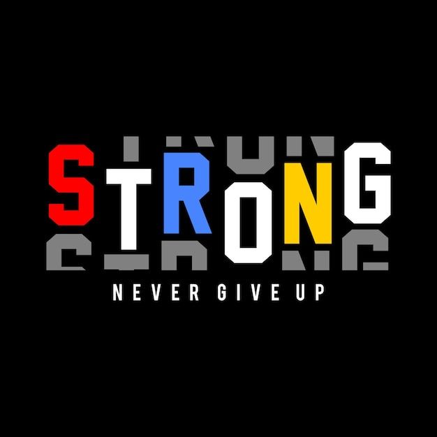 the logo for strong is never give up, which has been designed to look like an old