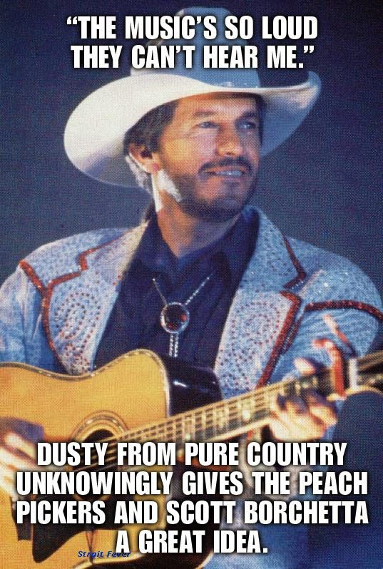 a man with a cowboy hat and guitar in his hand, says the music's so loud they can't hear me dusty from pure country unknownly gives the peach pickers and scott borch