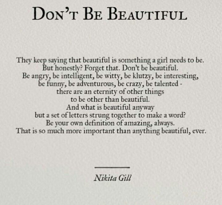 a poem written in black and white with the words don't be beautiful on it