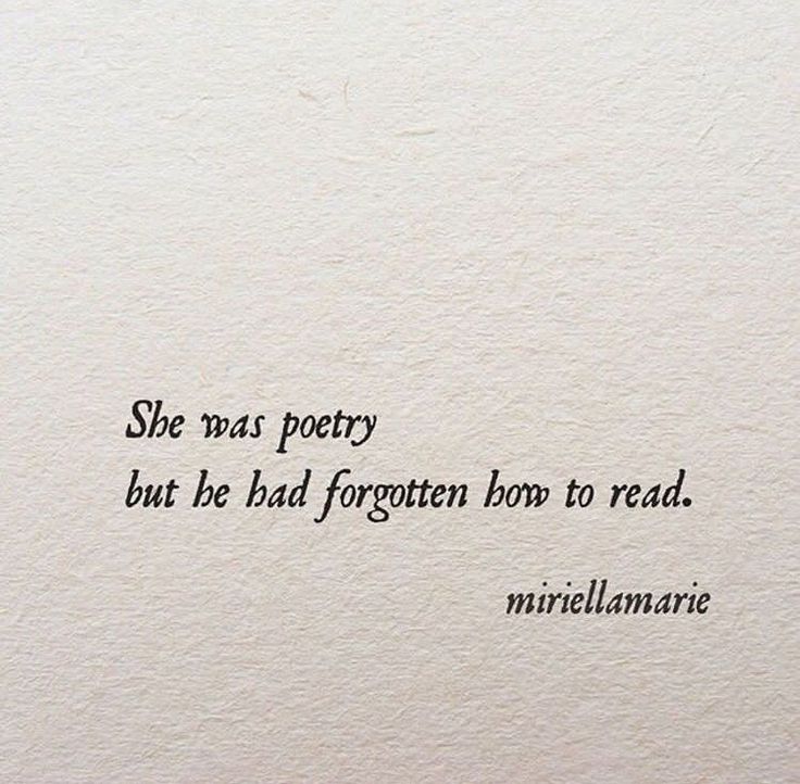 a piece of paper with the words, she was poetry but he had forgotten to read