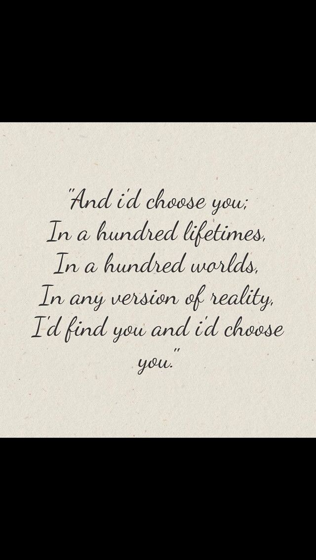 a poem written in cursive writing on a piece of paper with the words, and i'd choose you