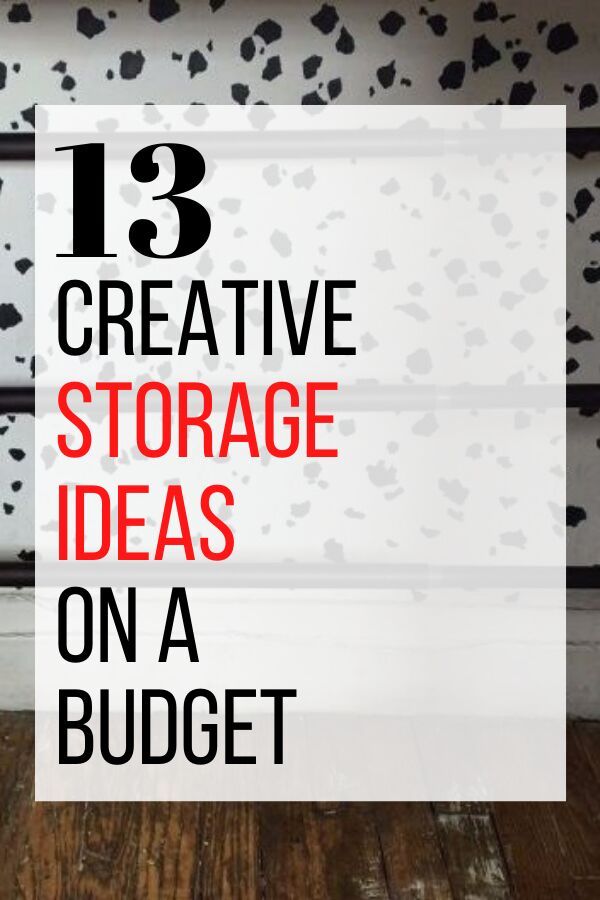 the words 13 creative storage ideas on a budget are displayed in front of a white painted wall