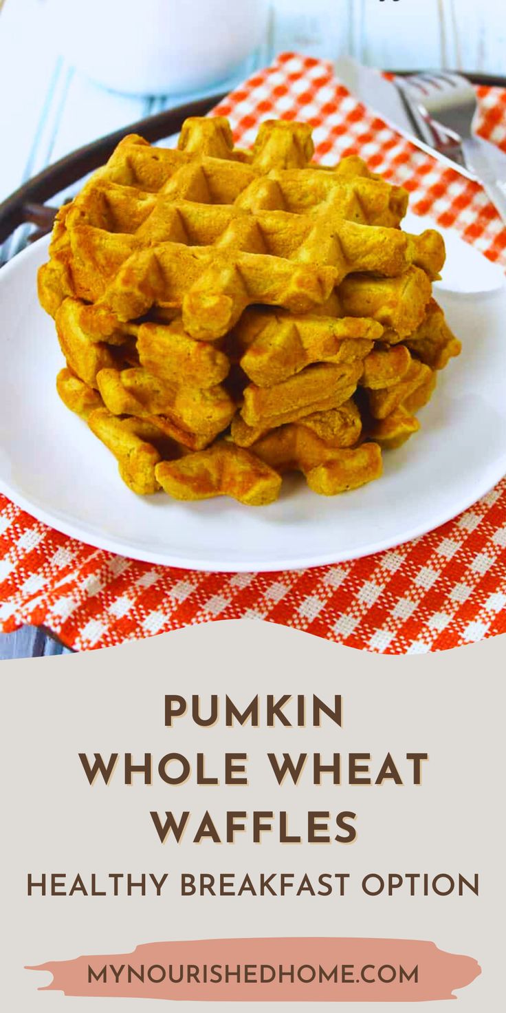 pumpkin whole wheat waffles on a plate with text overlay that reads, pumpkin whole wheat waffles healthy breakfast option