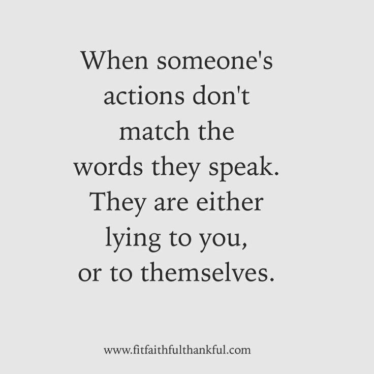 a quote that says, when someone's actions don't match the words they speak