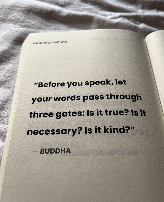 an open book with a quote on it sitting on a white bed sheet that says, before you speak, let your words pass through three gates