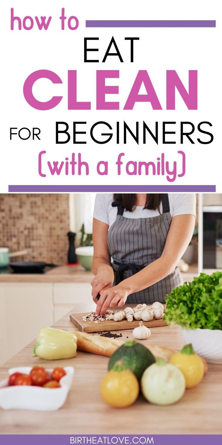 a woman in an apron preparing food on a cutting board with the title how to eat clean for beginners with a family