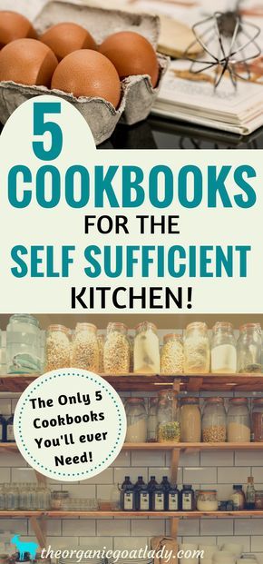 five cookbooks for the self sufficient kitchen