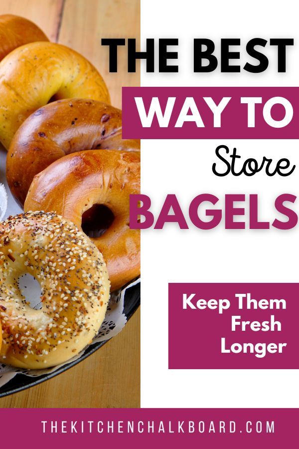 the best way to store bagels keep them fresh longer