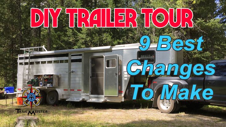 a trailer with the words diy trailer tour 9 best changes to make