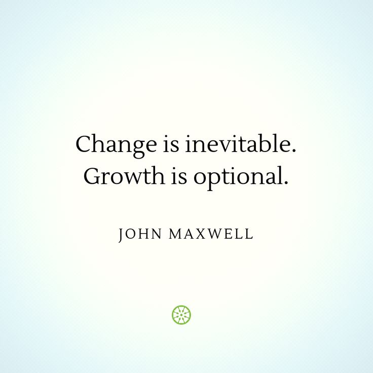 a quote from john maxwell on change is inevitable, growth is optimal