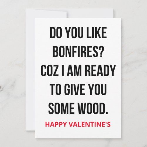 a valentine's card with the words, do you like bonfires? coz i am ready to give you some wood