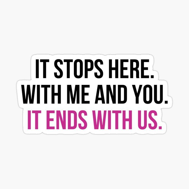 the words it stops here with me and you, it ends with us sticker