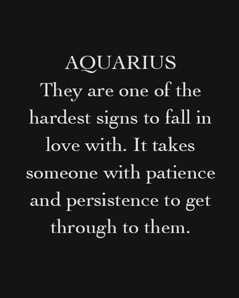 the quote for aquarius they are one of the hardest signs to fall in love with