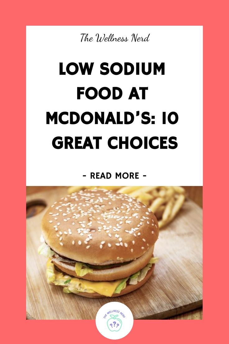 Low Sodium Food at McDonald’s: 10 Great Choices Low Sodium Burger Recipes, Foods Low In Sodium, Lo Sodium Recipes, Simple Low Sodium Meals, Low Sodium Fast Food Options, Healthy Low Sodium Meals, Low Sodium Sandwiches, Low Sodium Lunches, Low Sodium Lunch Ideas For Work