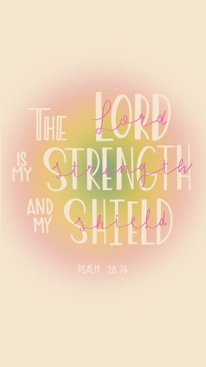 the lord is my strength and my shield bible verse on pastel background with hand lettering