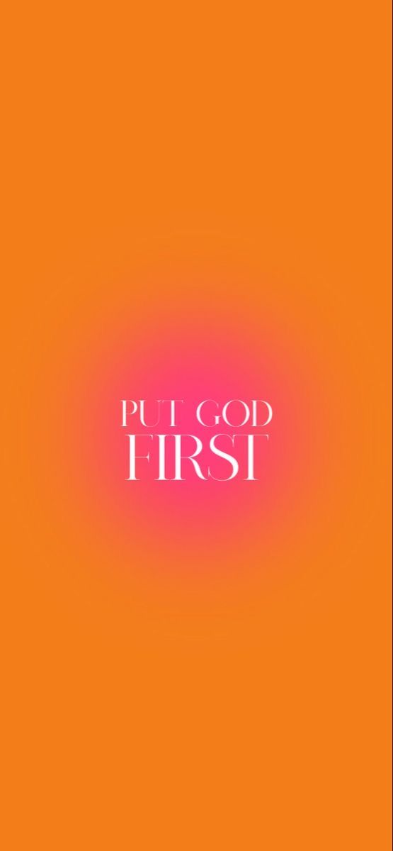 an orange background with the words put god first in white letters on it and a pink light