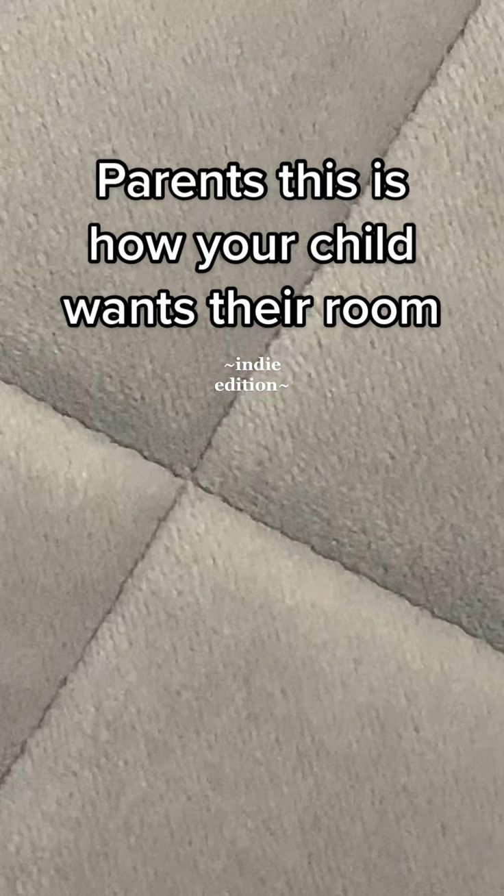 the words parents this is how your child wants their room