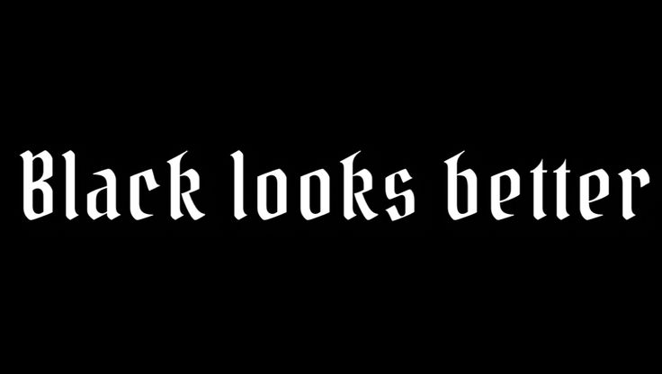 Black Looks Better 🕷️