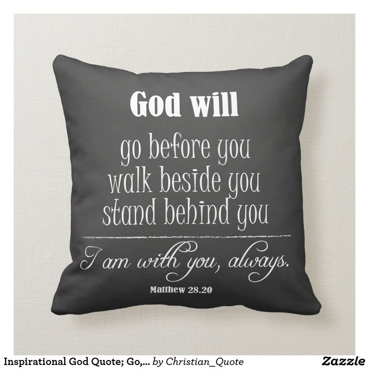 a pillow that says god will go before you walk beside you stand behind you i am with you always