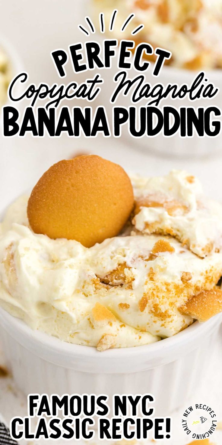 banana pudding in a white bowl with text overlay that reads perfect copycat magnana banana pudding famous nyc classic recipe