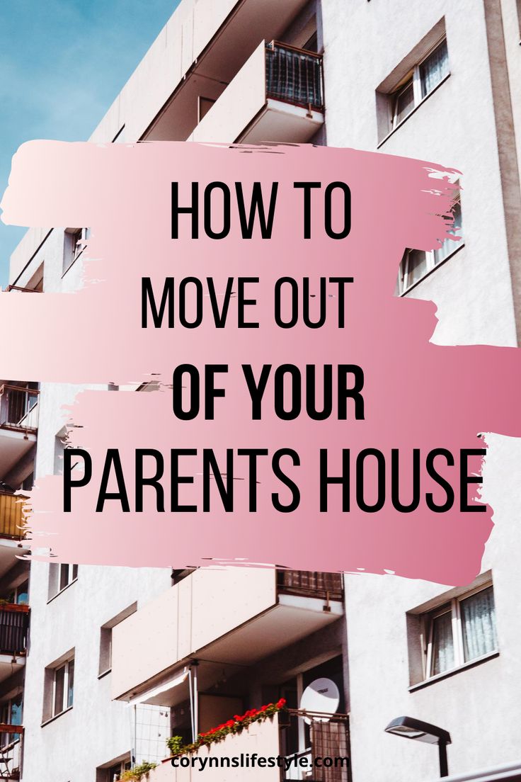 the words how to move out of your parents house on a pink sign in front of an apartment building