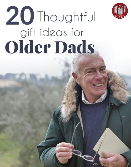 an older man holding a book with the title 20 thoughtful gift ideas for older dads