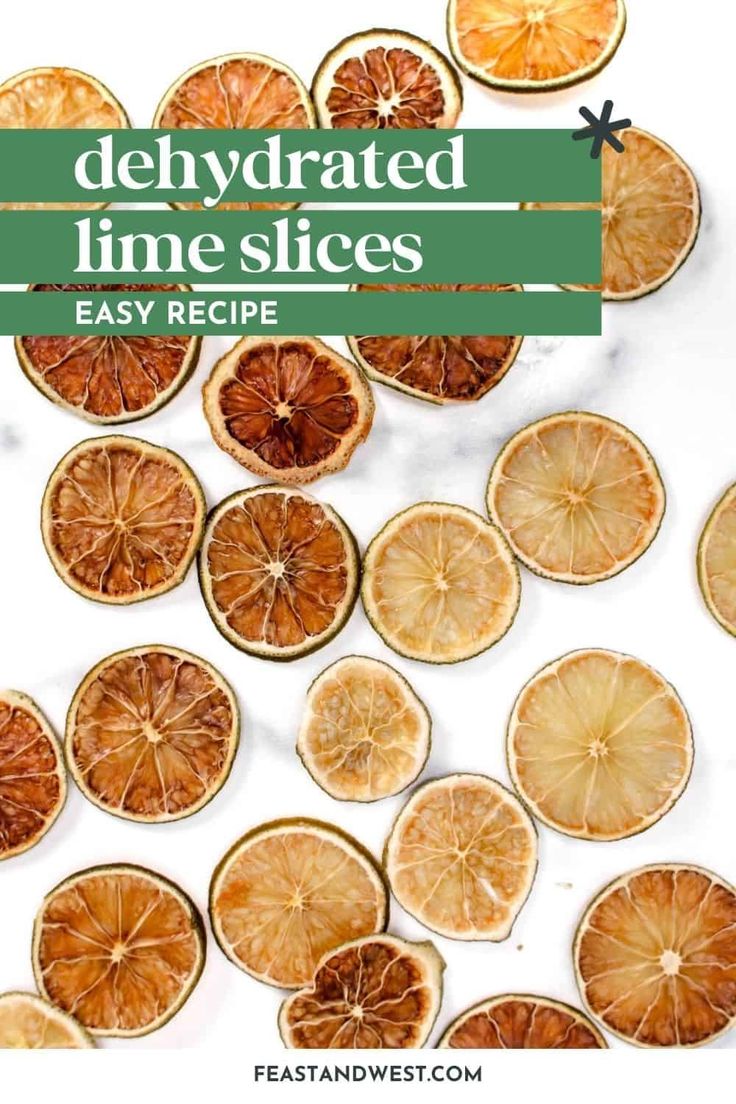 sliced oranges with text overlay that reads, dehydrated lime slices easy recipe