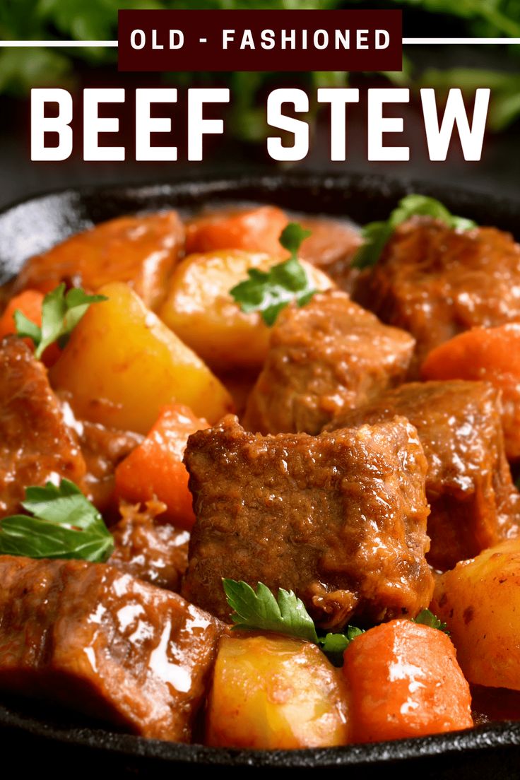 beef stew with potatoes and carrots in a cast iron skillet text overlay reads old - fashioned beef stew