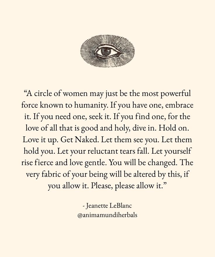 a quote from jeanette leblain about the circle of women must be the most powerful force known to humanity if you have one, embrace