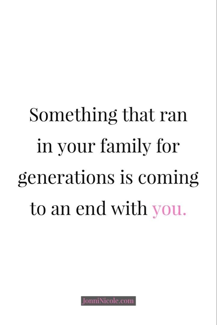 a quote that says, something that ran in your family for generations is coming to an end