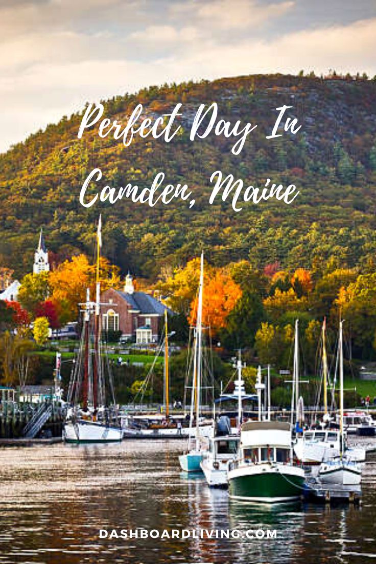 boats are docked in the water with mountains in the background and text that reads perfect day in camden, maine