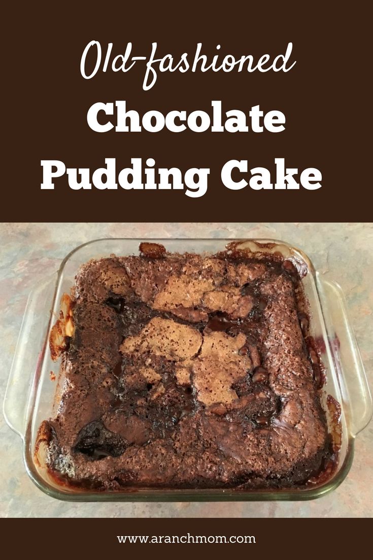 old fashioned chocolate pudding cake in a glass dish with text overlay that reads old fashioned chocolate pudding cake