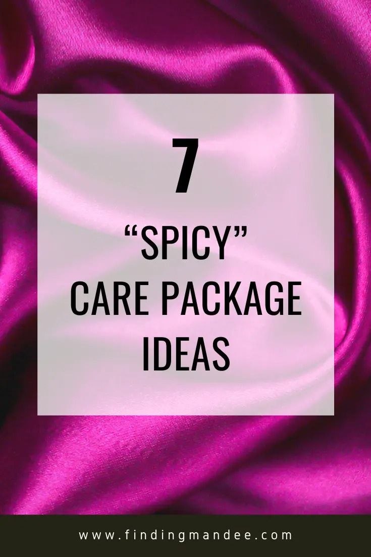 pink satin with the text 7 spicy care package ideas