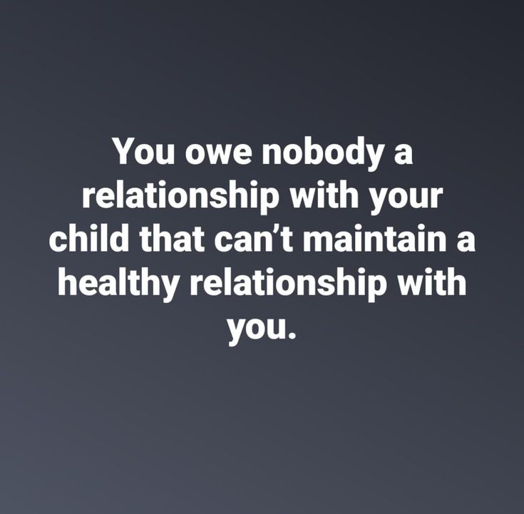 a quote that reads you one nobody a relationship with your child that can't maintain a healthy