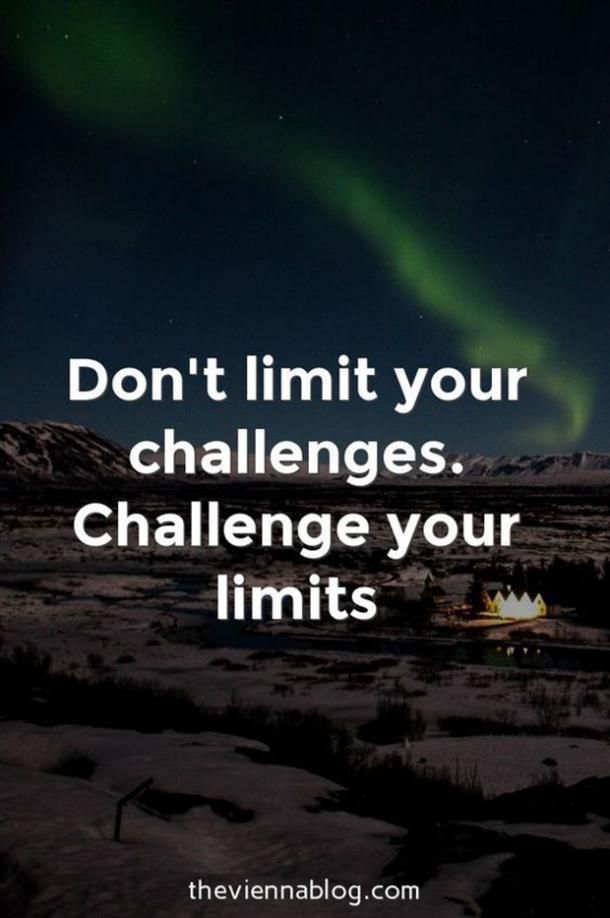 an image with the words don't limit your challenges challenge your limits on it