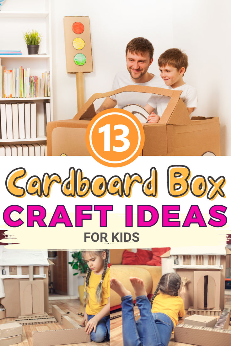 cardboard box craft ideas for kids with text overlay that reads 13 cardboard box craft ideas for kids