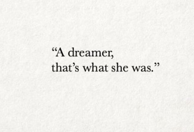 a quote that reads,'a dream, that's what she was '