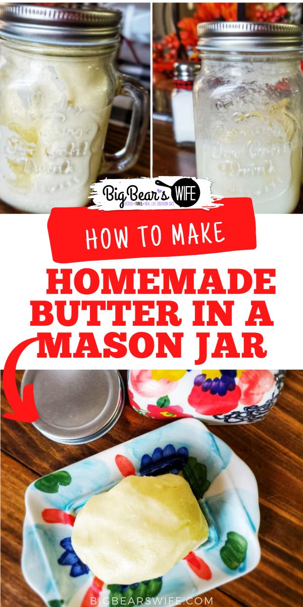 how to make homemade butter in a mason jar with text overlay that reads, how to make homemade butter in a mason jar