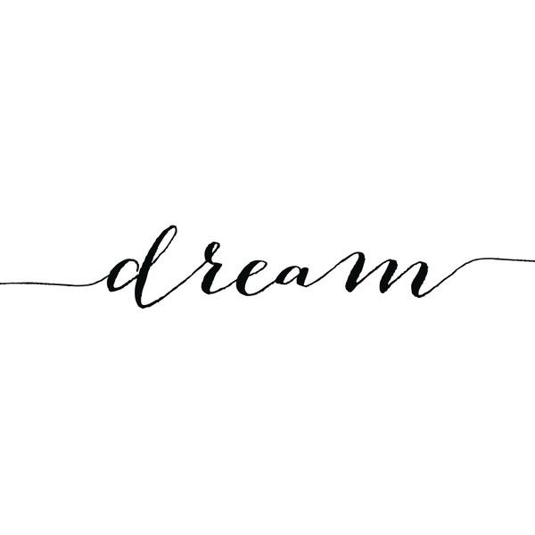 the word dream written in cursive writing on a white background with black ink