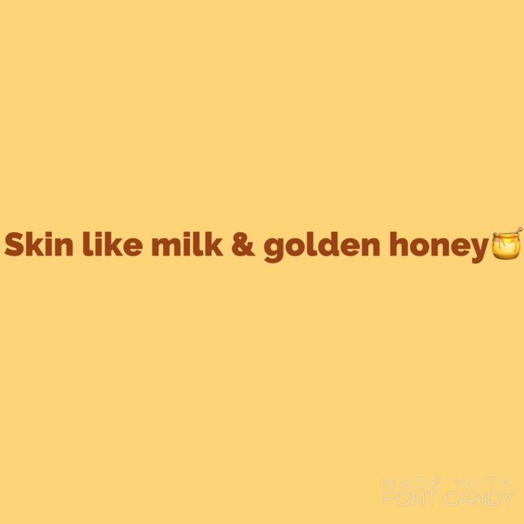 a yellow background with the words skin like milk and golden honey written in brown font