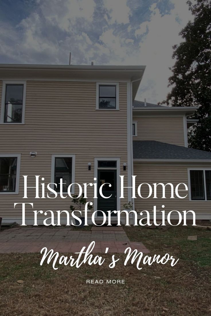 a house with the words historic home transformation martha's mover read more