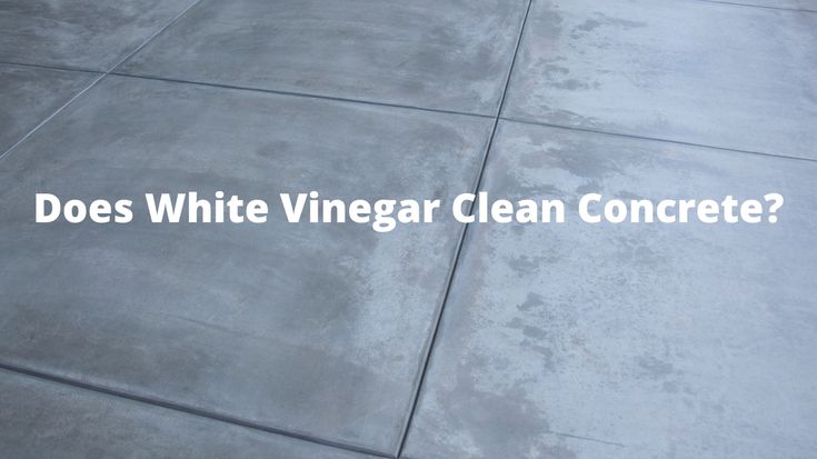 does-white-vinegar-clean-concrete How To Clean Concrete Sidewalk, How To Clean A Garage Floor, Clean Cement Floor, How To Clean Concrete Garage Floor, Garage Floor Cleaning, How To Clean Concrete, Clean Concrete Floor, Cleaning Cement Floors, Concrete Cleaner Diy