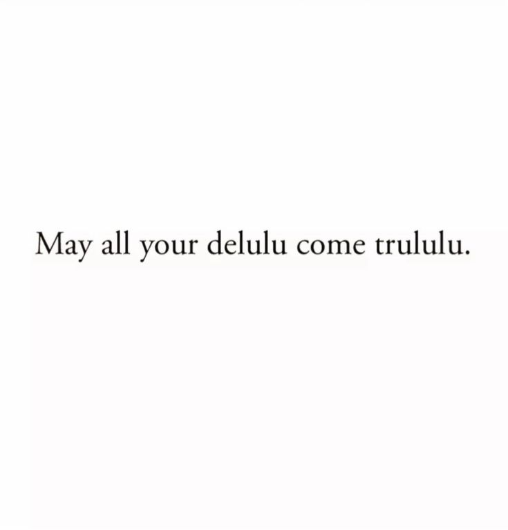 the words may all your delluu come trulu on a white background